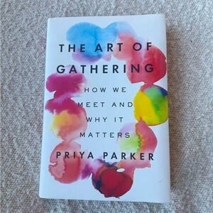 The Art of Gathering by Priya Parker